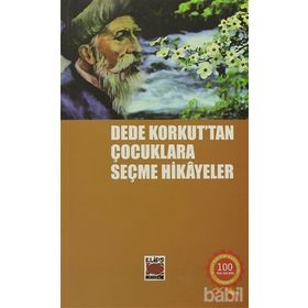 DEDE KORKUT'TAN ÇOCUKLARA SEÇME HIKÂYELER - ANONIM