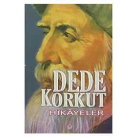 Dede Korkuttan Hikayeler - Dede Korkut