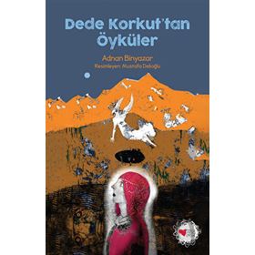 Dede Korkuttan Öyküler - Adnan Binyazar