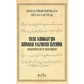 Dede Korkut'un Günbed Yazması Üzerine - Osman Fikri Sertkaya