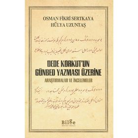 Dede Korkut'un Günbed Yazması Üzerine - Osman Fikri Sertkaya