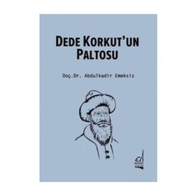 Dede Korkut’un Paltosu - Abdulkadir Emeksiz