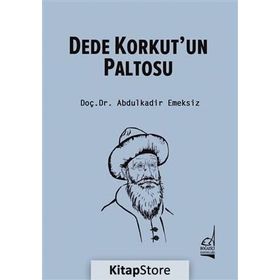 Dede Korkut’un Paltosu - Abdulkadir Emeksiz