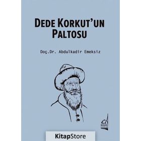Dede Korkut’un Paltosu - Abdulkadir Emeksiz