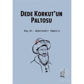 Dede Korkut’un Paltosu - Abdulkadir Emeksiz