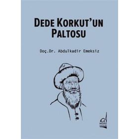 Dede Korkut’un Paltosu - Abdulkadir Emeksiz