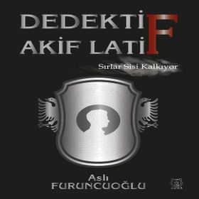 Dedektif Akif Latif - Aslı Furuncuoğlu