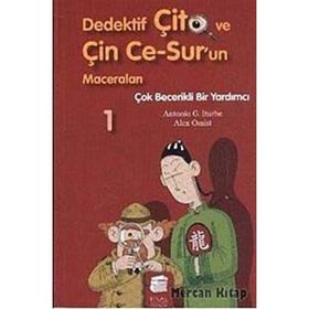 DEDEKTIF ÇİTO VE ÇİN CE-SUR'UN MACERALARI 1 - ÇOK BECERIKLI BIR YARDIMCI - ANTONIO G. ITURBE;ALEX OMIST