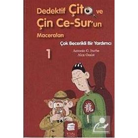 DEDEKTIF ÇİTO VE ÇİN CE-SUR'UN MACERALARI 1 - ÇOK BECERIKLI BIR YARDIMCI - ANTONIO G. ITURBE;ALEX OMIST