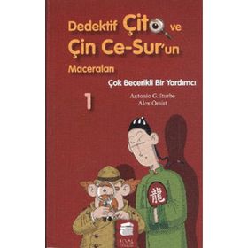 DEDEKTIF ÇİTO VE ÇİN CE-SUR'UN MACERALARI 1 - ÇOK BECERIKLI BIR YARDIMCI - ANTONIO G. ITURBE;ALEX OMIST