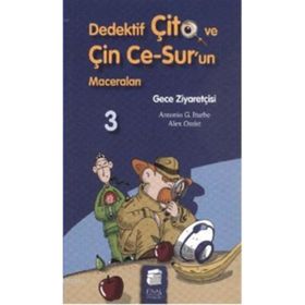 DEDEKTIF ÇİTO VE ÇİN CE-SUR'UN MACERALARI 3 - GECE ZİYARETÇİSİ - ANTONIO G. ITURBE;ALEX OMIST