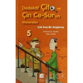Dedektif Çito ve Çin Ce-Sur’un Maceraları 5 - Çok İnce Bir Araştırma - Antonio G. Iturbe Alex Omist