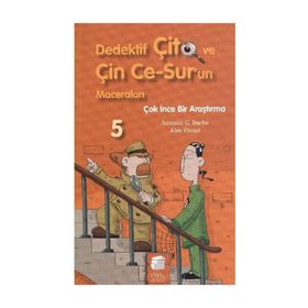 DEDEKTIF ÇİTO VE ÇİN CE-SUR'UN MACERALARI-5: ÇOK İNCE BIR ARAŞTIRMA - ANTONIO G. ITURBE;ALEX OMIST