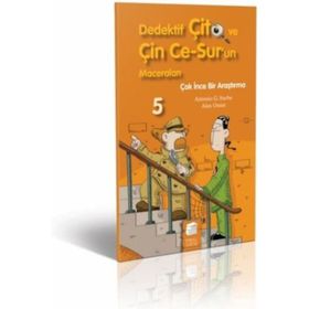 DEDEKTIF ÇİTO VE ÇİN CE-SUR'UN MACERALARI-5: ÇOK İNCE BIR ARAŞTIRMA - ANTONIO G. ITURBE;ALEX OMIST