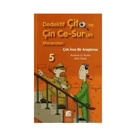 DEDEKTIF ÇİTO VE ÇİN CE-SUR'UN MACERALARI-5: ÇOK İNCE BIR ARAŞTIRMA - ANTONIO G. ITURBE;ALEX OMIST