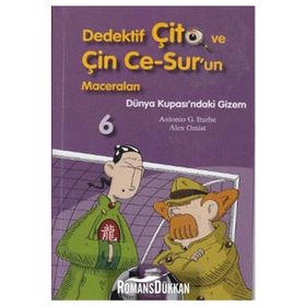 DEDEKTIF ÇİTO VE ÇİN CE-SUR'UN MACERALARI 6 - DÜNYA KUPASI'NDAKİ GIZEM - ANTONIO G. ITURBE;ALEX OMIST
