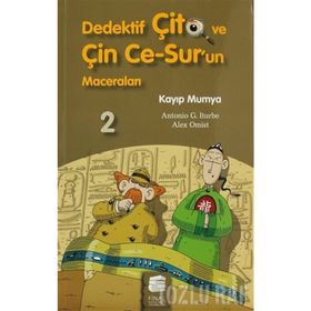 DEDEKTIF ÇİTO VE ÇİN CE-SUR'UN MACERALARI2 - KAYIP MUMYA - ANTONIO G. ITURBE;ALEX OMIST