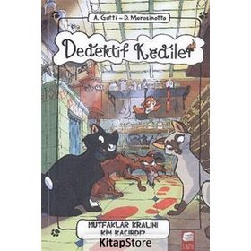 Dedektif Kediler Mutfaklar Kralını Kim Kaçırdı - Davide Morosinotto Anne Gatti