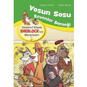 Dedektif Köpek Sherlock?un Maceraları - Yosun Sosu Sevenler Derneği - Claudio Comini - Yayınevi Yak