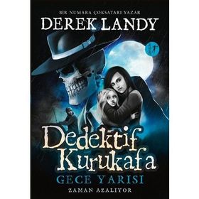 Dedektif Kurukafa / Gece Yarısı - Zaman Azalıyor / Derek Landy
