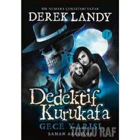 Dedektif Kurukafa / Gece Yarısı - Zaman Azalıyor / Derek Landy