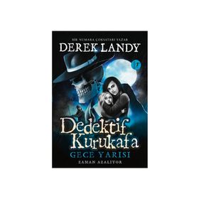 Dedektif Kurukafa / Gece Yarısı - Zaman Azalıyor / Derek Landy