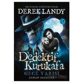 Dedektif Kurukafa / Gece Yarısı - Zaman Azalıyor / Derek Landy
