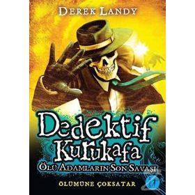 Dedektif Kurukafa Ölü Adamların Son Savaşı - Derek Landy