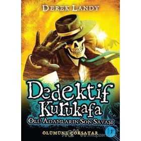 Dedektif Kurukafa Ölü Adamların Son Savaşı - Derek Landy
