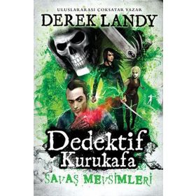 Dedektif Kurukafa - Savaş Mevsimleri - Derek Landy