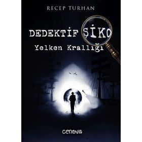Dedektif Şiko Yelken Krallığı - Recep Turhan