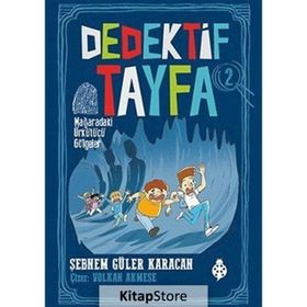 Dedektif Tayfa 2: Mağaradaki Ürkütücü Gölgeler - Şebnem Güler Karacah