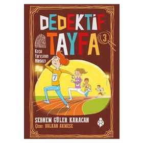 Dedektif Tayfa 3: Koşu Yarışının Hilebazı - Şebnem Güler Karacan
