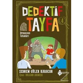 Dedektif Tayfa 4: Ormancının Tutsakları - Şebnem Güler Karacan