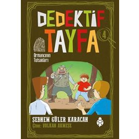 Dedektif Tayfa 4: Ormancının Tutsakları - Şebnem Güler Karacan
