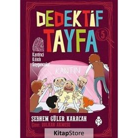 Dedektif Tayfa 5 - Kantinci Kılıklı Soyguncular - Şebnem Güler Karacan