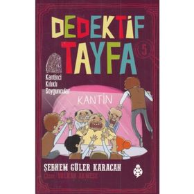 Dedektif Tayfa 5 - Kantinci Kılıklı Soyguncular - Şebnem Güler Karacan