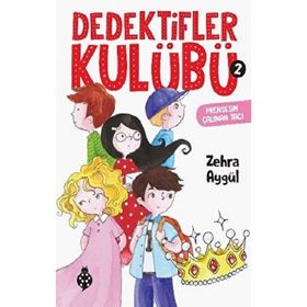 Dedektifler Kulübü 2 Prensesin Çalınan Tacı Zehra Aygül