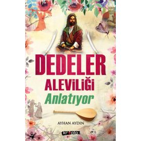 Dedeler Aleviliği Anlatıyor - Ayhan Aydın
