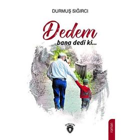 Dedem Bana Dedi Ki - Durmuş Sığırcı