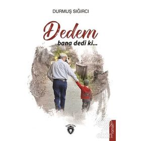 Dedem Bana Dedi Ki - Durmuş Sığırcı