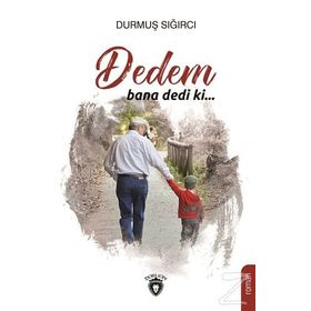 Dedem Bana Dedi Ki - Durmuş Sığırcı