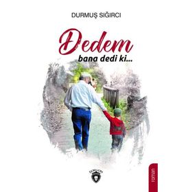 Dedem Bana Dedi Ki - Durmuş Sığırcı