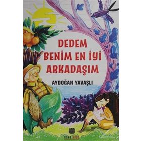 Dedem Benim En İyi Arkadaşım - Aydoğan Yavaşlı