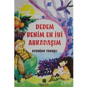 Dedem Benim En İyi Arkadaşım - Aydoğan Yavaşlı
