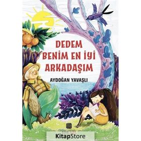 Dedem Benim En İyi Arkadaşım - Aydoğan Yavaşlı