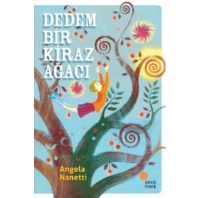 DEDEM BIR KIRAZ AĞACI - ANGELA NANETTI