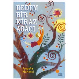DEDEM BIR KIRAZ AĞACI - ANGELA NANETTI