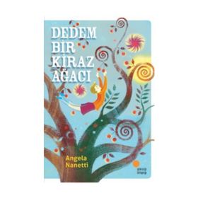 DEDEM BIR KIRAZ AĞACI - ANGELA NANETTI