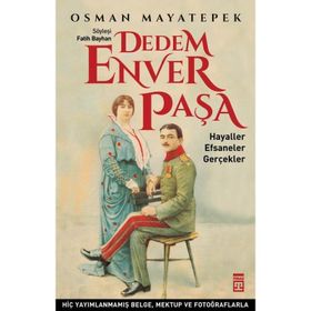 Dedem Enver Paşa - Osman Mayatepek Fatih Bayhan
